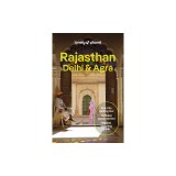 Lonely Planet Rajasthan, Delhi &amp; Agra