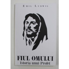 FIUL OMULUI: ISTORIA UNUI PROFET de EMIL LUDWIG , 2020
