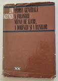 J.M. Keines - Teoria generala a folosirii m&acirc;inii de lucru, a dob&acirc;nzii și a banilor