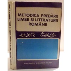 METODICA PREDARII LIMBII SI LITERATURII ROMANE , 1973