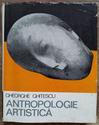 Antropologie artistica - Gheorghe Ghitescu// vol. 2, 1981 foto