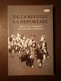 De la refugiu la deportare: mărturii ale refugiaților din Basarabia și Bucovina (ed. Georgeta Pop)