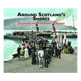 Around Scotlands Shores Victorians And Edwardians In Colour