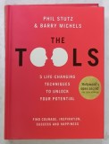 THE TOOLS , 5 LIFE - CHANGING TECHNIQUES TO UNLOCK YOUR POTENTIAL by PHIL STUTZ and BARRY MICHELS , 2012