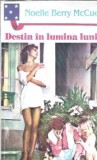 Destin in lumina lunii - Noelle Berry McCue