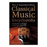 Cumpara ieftin Classical Music Encyclopedia New &amp; Expanded Edition