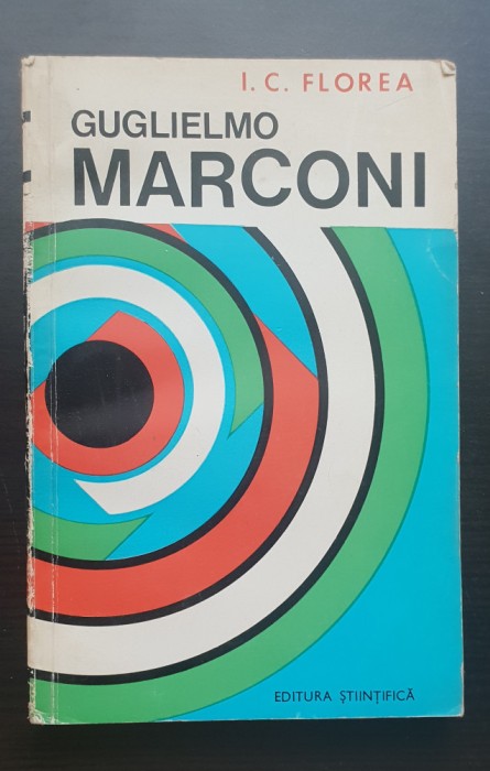 GUGLIELMO MARCONI - I. C. Florea