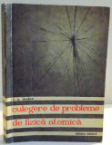 CULEGERE DE PROBLEME DE FIZICA ATOMICA de I.E. IRODOV ,1961