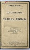 CONTRIBUTINUE LA BIBLIOGRAFIA ROMANEASCA FASCICOLA I -A si A II-A - ISTORIA LITERATURII ROMANE 1500 -1921 ( SERIA I-A SI A II-A ) de GH. ADAMESCU , 19
