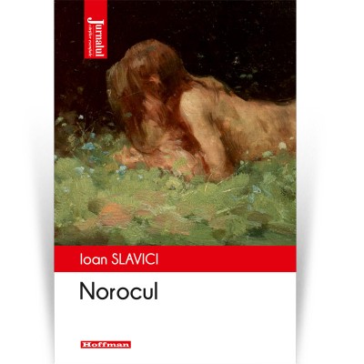 Norocul - Ioan Slavici foto