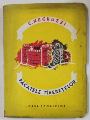 PACATELE TINERETILOR de COSTACHE NEGRUZZI , 1946, PREZINTA PETE SI URME DE UZURA foto