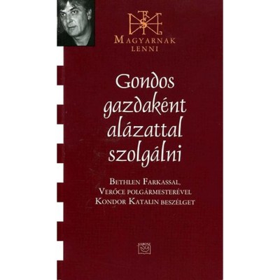 Gondos gazdak&amp;eacute;nt al&amp;aacute;zattal szolg&amp;aacute;lni - Bethlen Farkassal, Verőce polg&amp;aacute;rmester&amp;eacute;vel Kondor Katalin besz&amp;eacute;lget - Kondor Katalin foto