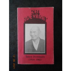 MAESTRUL TAISEN DESHIMARU - ZEN ADEVARAT. INTRODUCERE LA SHOBOGENZO