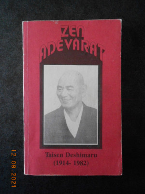 MAESTRUL TAISEN DESHIMARU - ZEN ADEVARAT. INTRODUCERE LA SHOBOGENZO foto