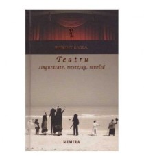 Eugenio Barba - Teatru - singuratate, mestesug, revolta - 125391