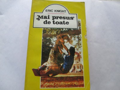Eric Knight - Mai presus de toate foto