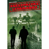 Eg&eacute;szp&aacute;ly&aacute;s let&aacute;mad&aacute;s - A Fradi &eacute;s az &aacute;llambiztons&aacute;g 1945-1970 k&ouml;z&ouml;tt - Ko&oacute;s Levente