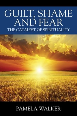 Guilt, Shame and Fear: The Catalyst of Spirituality foto