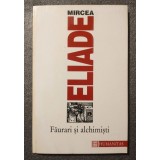 Mircea Eliade - Făurari și alchimiști (1996)