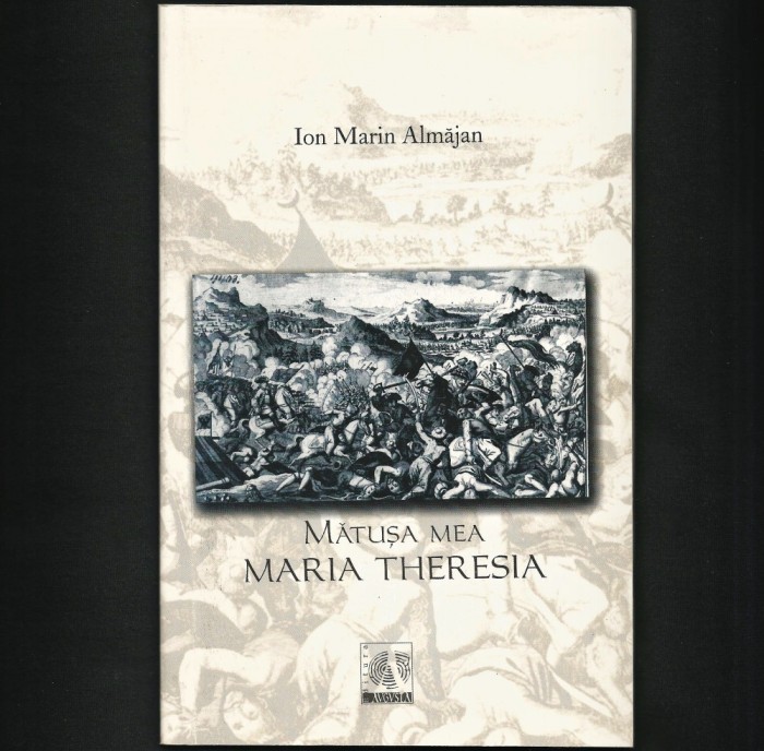 MĂTUȘA MEA, MARIA THERESIA - ION MARIN ALMĂJAN - REȘIȚA, BANAT