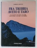 FRA TREBBIA AVETO E TARO di FABRIZIO CAPECCHI , ALBUM CU TEXT IN LIMBA ITALIANA , 1995