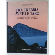 FRA TREBBIA AVETO E TARO di FABRIZIO CAPECCHI , ALBUM CU TEXT IN LIMBA ITALIANA , 1995