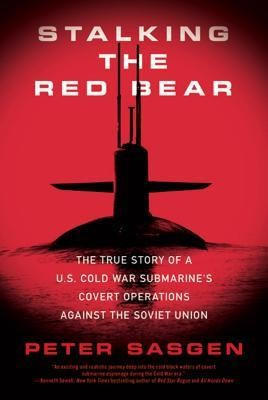 Stalking the Red Bear: The True Story of a U.S. Cold War Submarine&amp;#039;s Covert Operations Against the Soviet Union foto