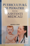 Puericultura si pediatrie pentru asistenti medicali, Mihaela Vasile