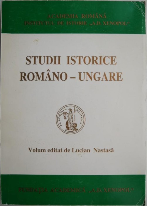 Studii istorice romano-ungare &ndash; Lucian Nastasa (editor)