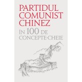 Partidul comunist chinez &icirc;n 100 de concepte cheie