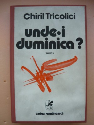 CHIRIL TRICOLICI - UNDE-I DUMINICA (cu autograf) - 1979 foto