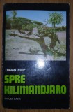 Traian Filip&nbsp;-&nbsp;Spre Kilimandjaro