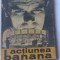 (C448) IOAN IANCU - ACTIUNEA BANANA
