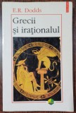 Grecii si irationalul - E. R. Dodds