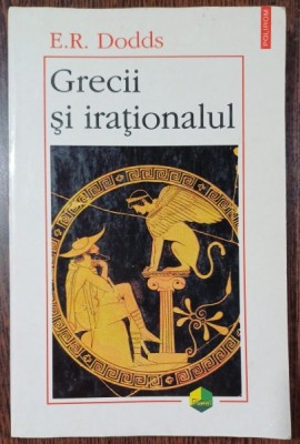 Grecii si irationalul - E. R. Dodds foto
