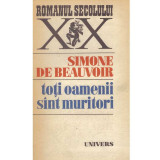 Simone de Beauvoir - Toti oamenii sint muritori - 109345