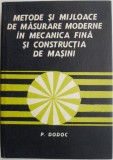 Metode si mijloace de masurare moderne in mecanica fina si constructia de masini &ndash; P. Dodoc