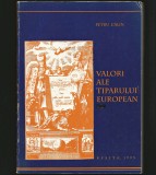 Cumpara ieftin VALORI ALE TIPARULUI EUROPEAN - PETRU CĂLIN - REȘIȚA, 1995