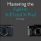 Mastering the Fujifilm X-E1 and X-Pro1