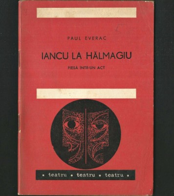 Iancu la Hălmagiu, de Paul Everac - Piesă de Teatru &amp;icirc;ntr-un Act foto