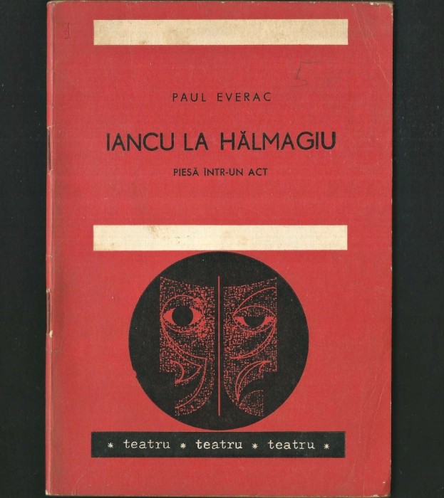 Iancu la Hălmagiu, de Paul Everac - Piesă de Teatru &icirc;ntr-un Act
