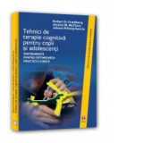 Tehnici de terapie cognitiva pentru copii si adolescenti. Instrumente pentru optimizarea practicii clinice - Robert D. Friedberg, Jessica M. McClure,