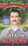 Caseta Cătălin Roșoiu &lrm;&ndash; La Măria-n C&icirc;rciumioară , originala. holograma