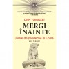 Mergi Inainte. Jurnal Pandemie China 2019-2022 - Dan Tomozei, Ion Cristoiu, Viorel Isticioaia-Budura - Prestige - Carte Istorie