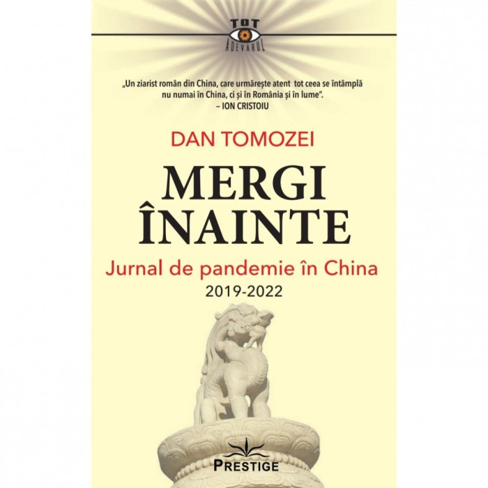 Mergi inainte. Jurnal de pandemie in China 2019 - 2022