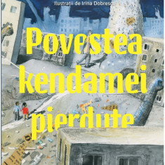 Povestea kendamei pierdute | Adina Rosetti