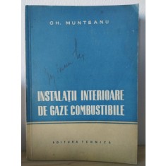 Gh. Munteanu - Instalatii Interioare de Gaze Combustibile. Proiectare, Executare, Exploatare
