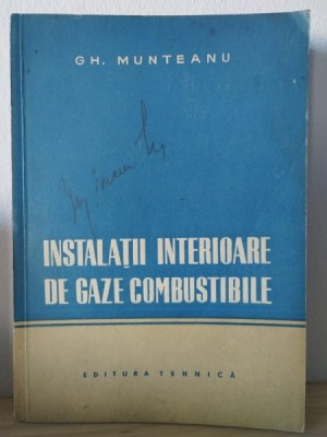 Gh. Munteanu - Instalatii Interioare de Gaze Combustibile. Proiectare, Executare, Exploatare foto
