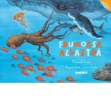 Frumoasa albastra - Oceanele lumii - Capucine Mazille, Marguerite Tiberti, Oana Ionascu