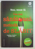 NOUL REGIM IG , CEA MAI SANATOASA METODA DE SLABIT de ANGELIQUE HOULBERT SI ELVIRE NERIN , 2011